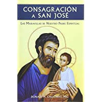 Los mejores  - Consagracion a San Jose: Las Maravillas de Nuestro Padre Espiritual